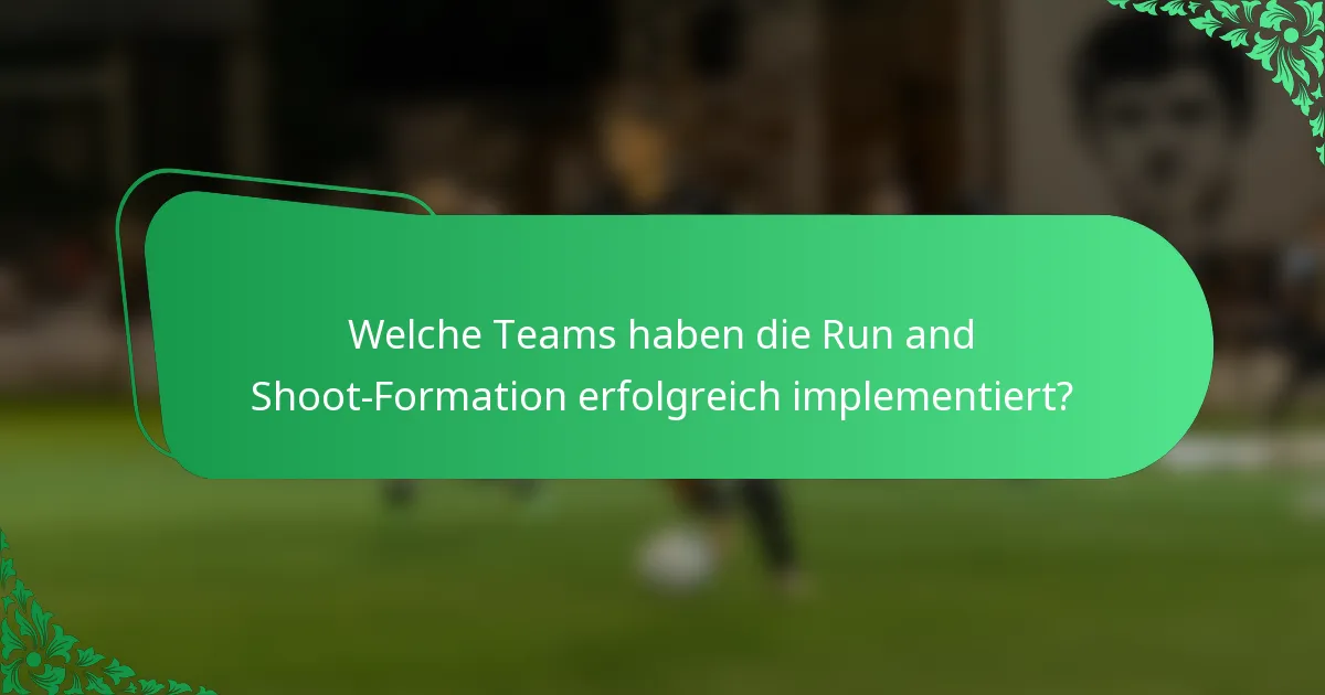 Welche Teams haben die Run and Shoot-Formation erfolgreich implementiert?