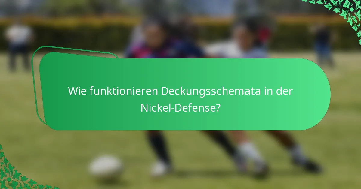 Wie funktionieren Deckungsschemata in der Nickel-Defense?